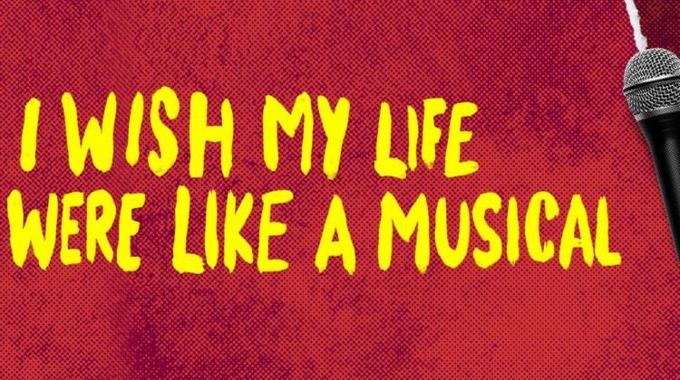 I Wish My Life Were Like A Musical