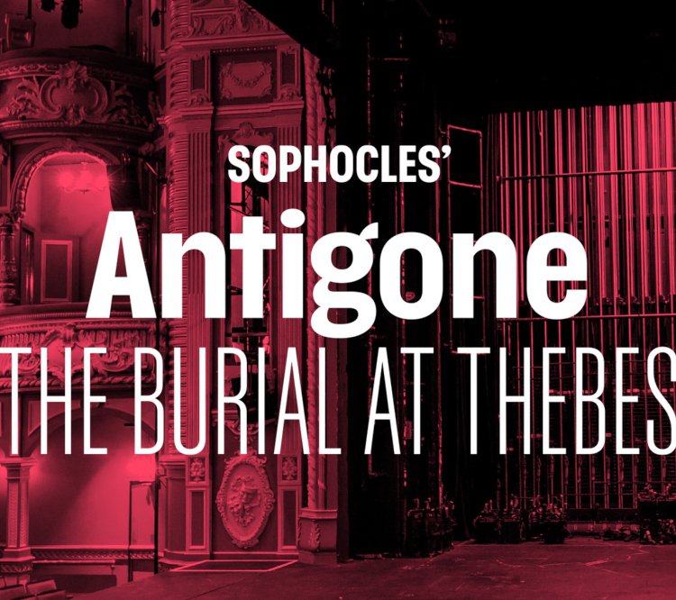 Sophocles' Antigone: The Burial at Thebes on Stagedoor