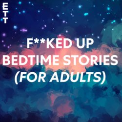 F**ked Up Bedtime Stories (for adults)