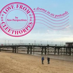 New Perspectives: Love From Cleethorpes