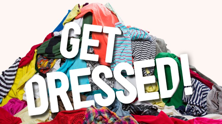 Get Dressed! Tickets London Theatre
