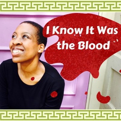 I Know It Was The Blood: The Totally True Adventures of a Newfangled Black Woman Tickets London Theatre