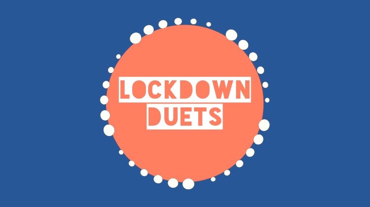 Lockdown Duets Tickets London Theatre