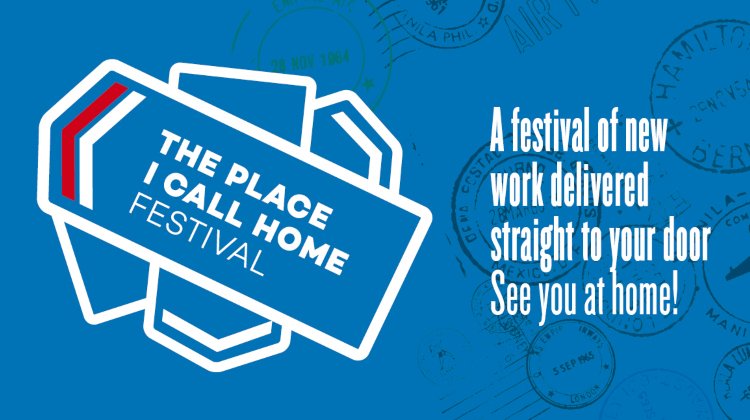 THE PLACE I CALL HOME Festival Tickets London Theatre