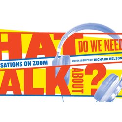The Public Theater: WHAT DO WE NEED TO TALK ABOUT?