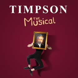 Timpson: The Musical