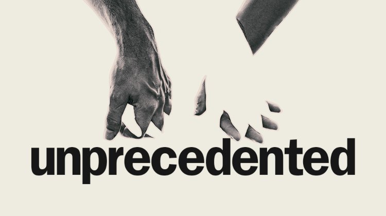 Unprecedented