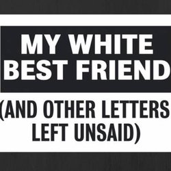 Royal Court: My White Best Friend (and Other Letters Unsaid)